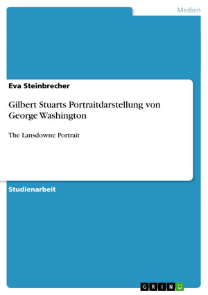 Gilbert Stuarts Portraitdarstellung von George Washington: The Lansdowne Portrait (German Edition),Used