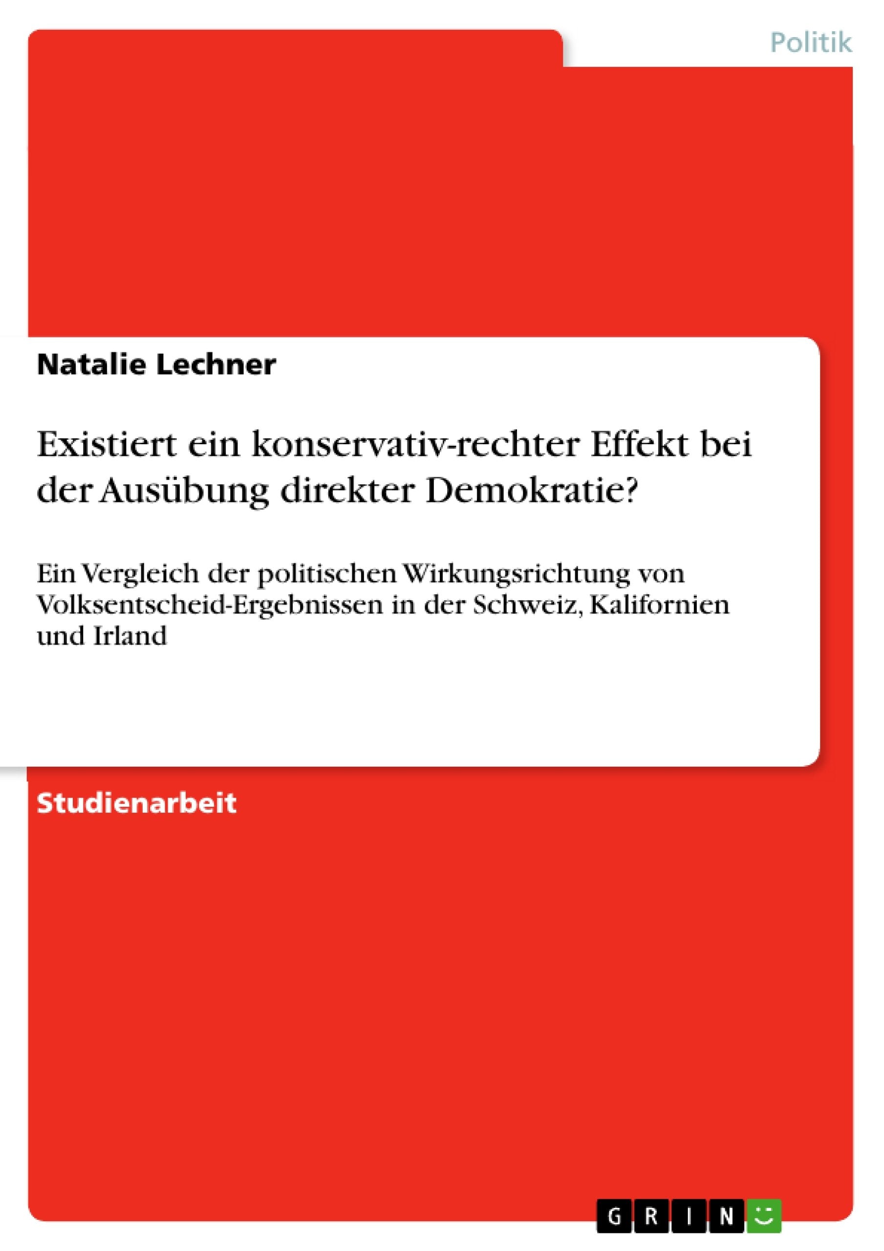 Existiert Ein Konservativrechter Effekt Bei Der Ausbung Direkter Demokratie?: Ein Vergleich Der Politischen Wirkungsrichtung Vo,Used