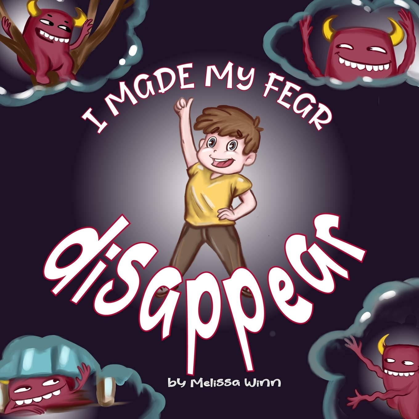 I Made My Fear Disappear: Help Kids Overcome a Fear of Monsters Under the Bed, Bedtimes Story Fiction Children's Picture Book Ag,Used