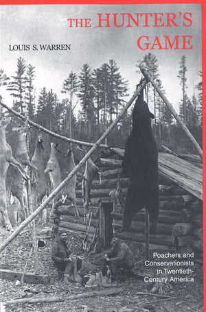 The Hunter's Game: Poachers and Conservationists in TwentiethCentury America (Yale Historical Publications Series),Used