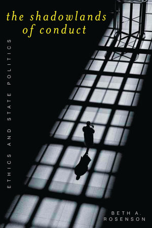 The Shadowlands of Conduct: Ethics and State Politics (American Government and Public Policy),Used