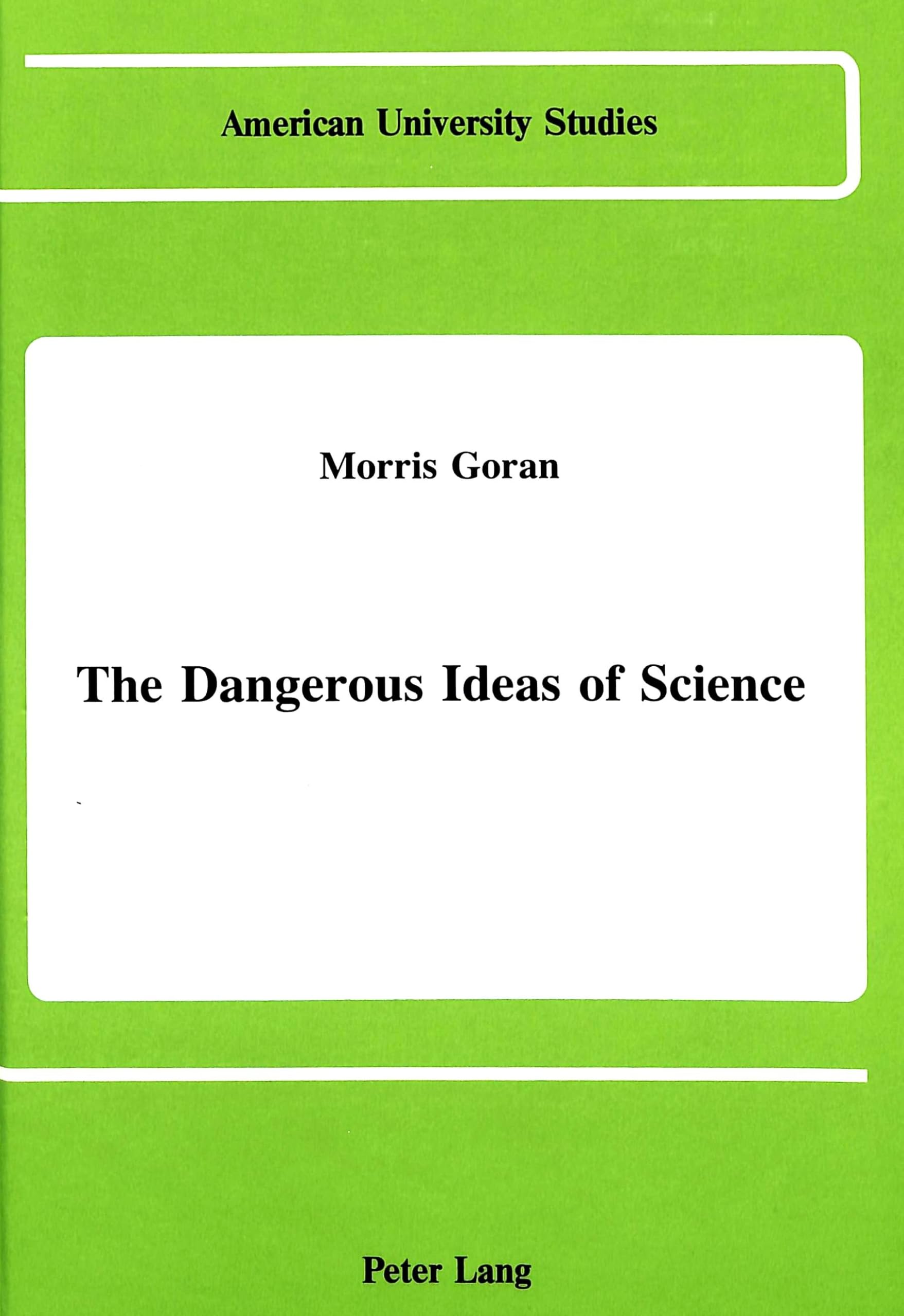 The Dangerous Ideas Of Science (American University Studies),Used