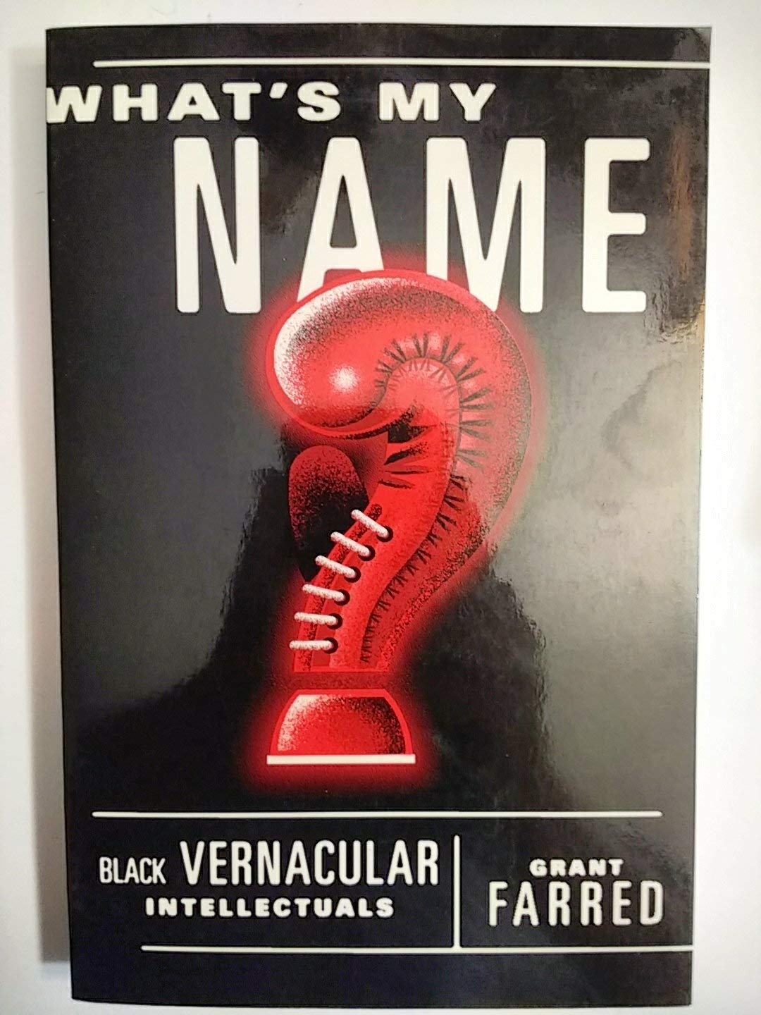 What's My Name?: Black Vernacular Intellectuals,Used