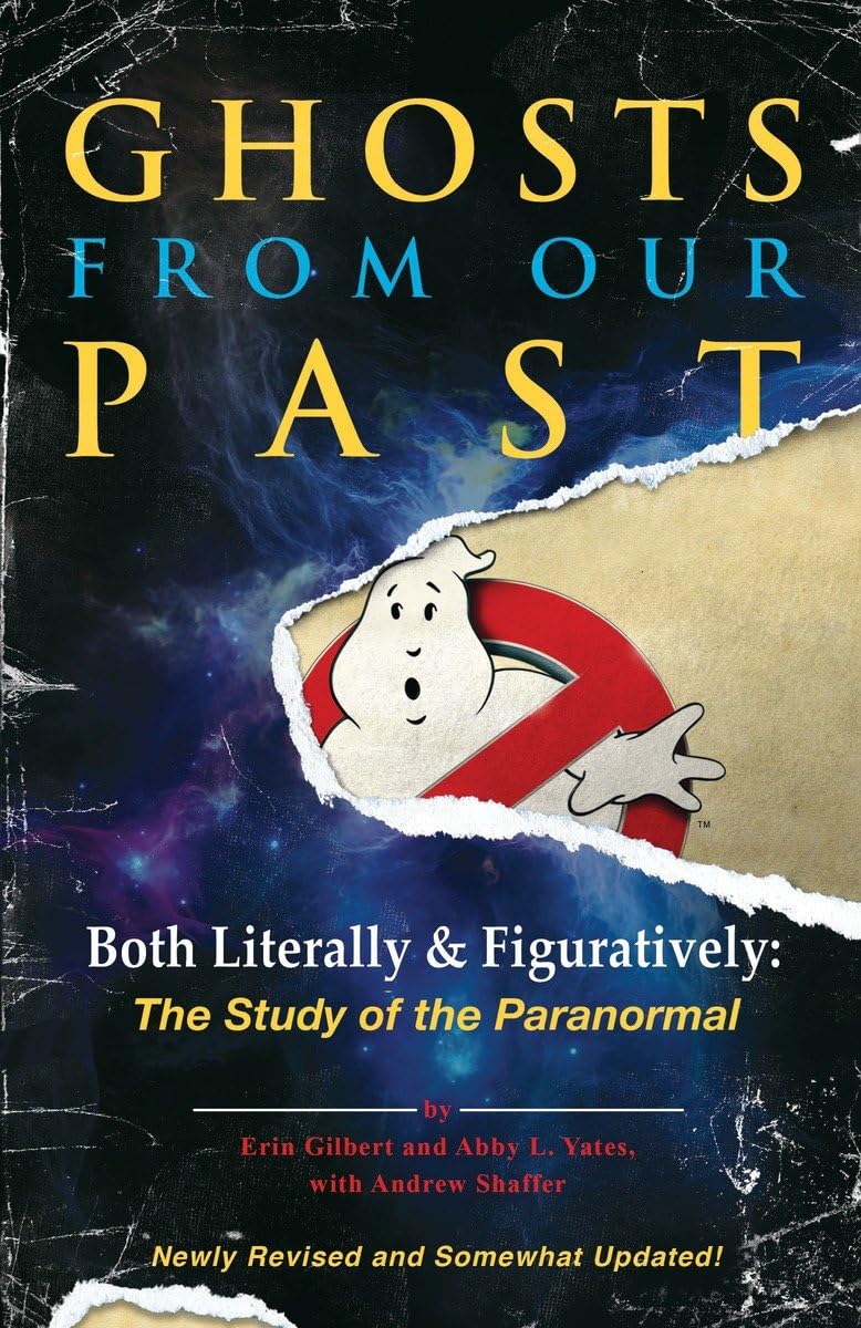 Ghosts from Our Past: Both Literally and Figuratively: The Study of the Paranormal,Used