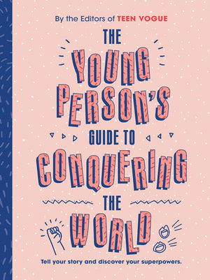 Young Person'S Guide To Conquering The World (Guided Journal): A Guided Journal By Teen Vogue