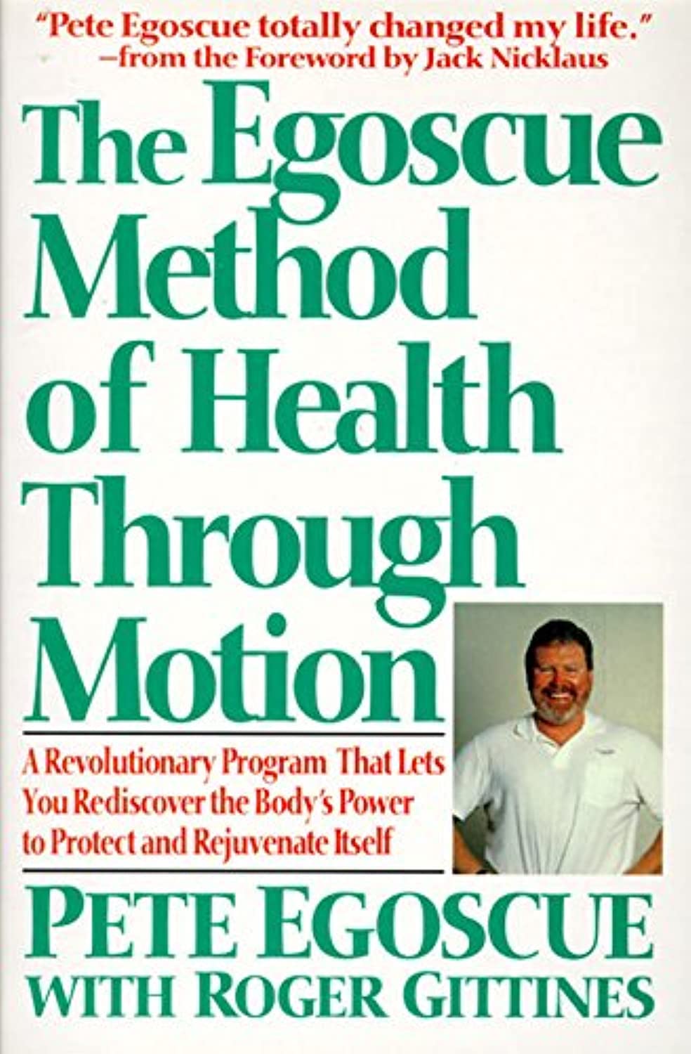 The Egoscue Method Of Health Through Motion: Revolutionary Program That Lets You Rediscover The Body'S Power To Rejuvenate It