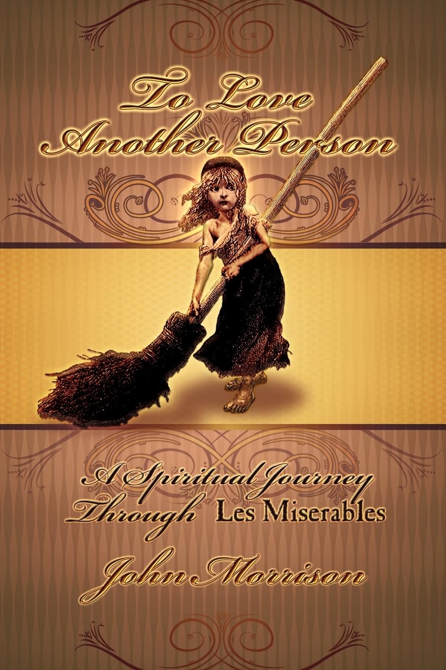 To Love Another Person: A Spiritual Journey Through Les Miserables,Used