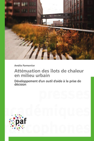 Attnuation des lots de chaleur en milieu urbain: Dveloppement d'un outil d'aide  la prise de dcision (Omn.Pres.Franc.) (Fr,Used