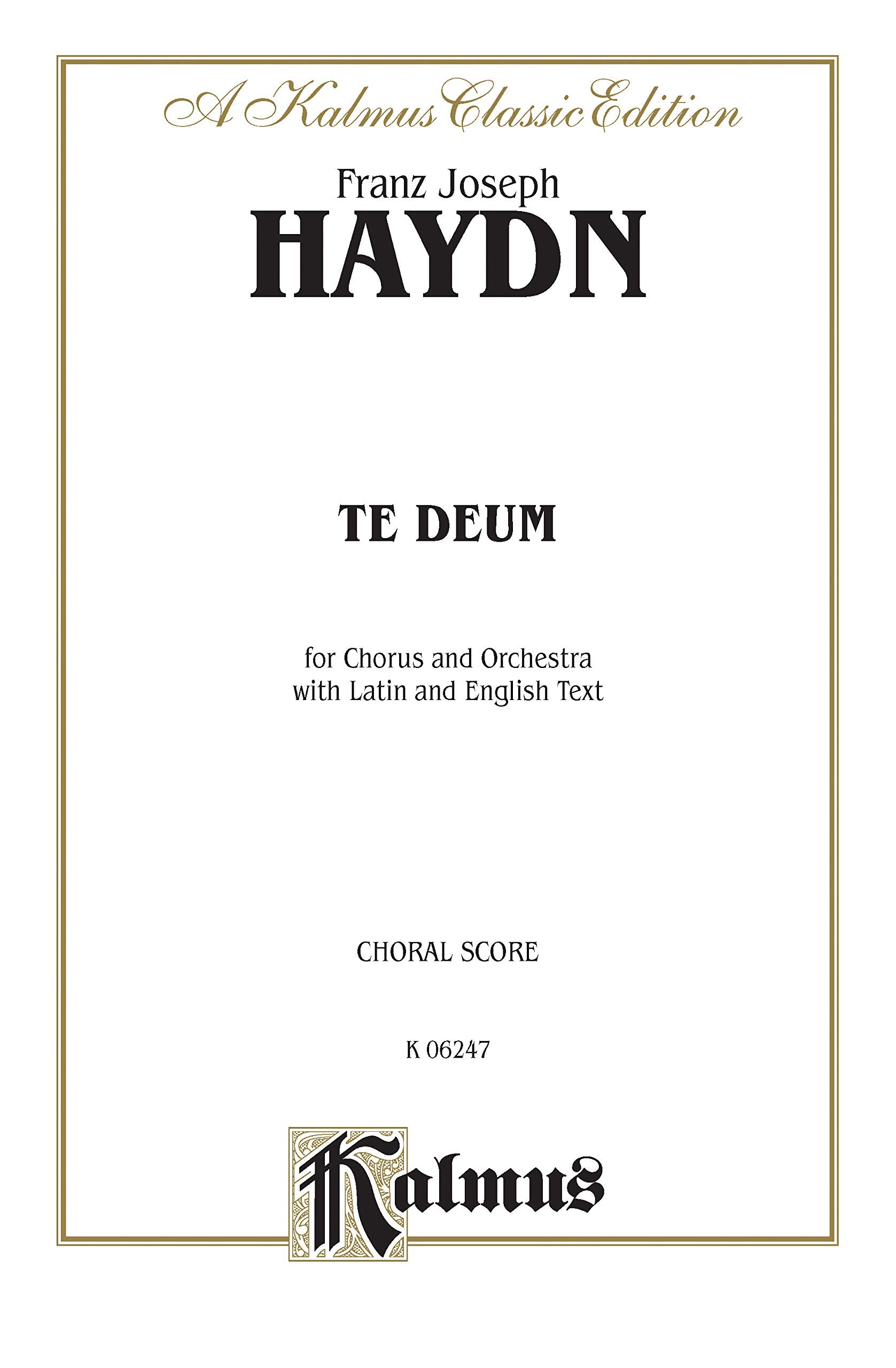 Te Deum Laudamus: SATB (Orch.) (Latin, English Language Edition), Vocal Score (Kalmus Edition) (Latin Edition),Used