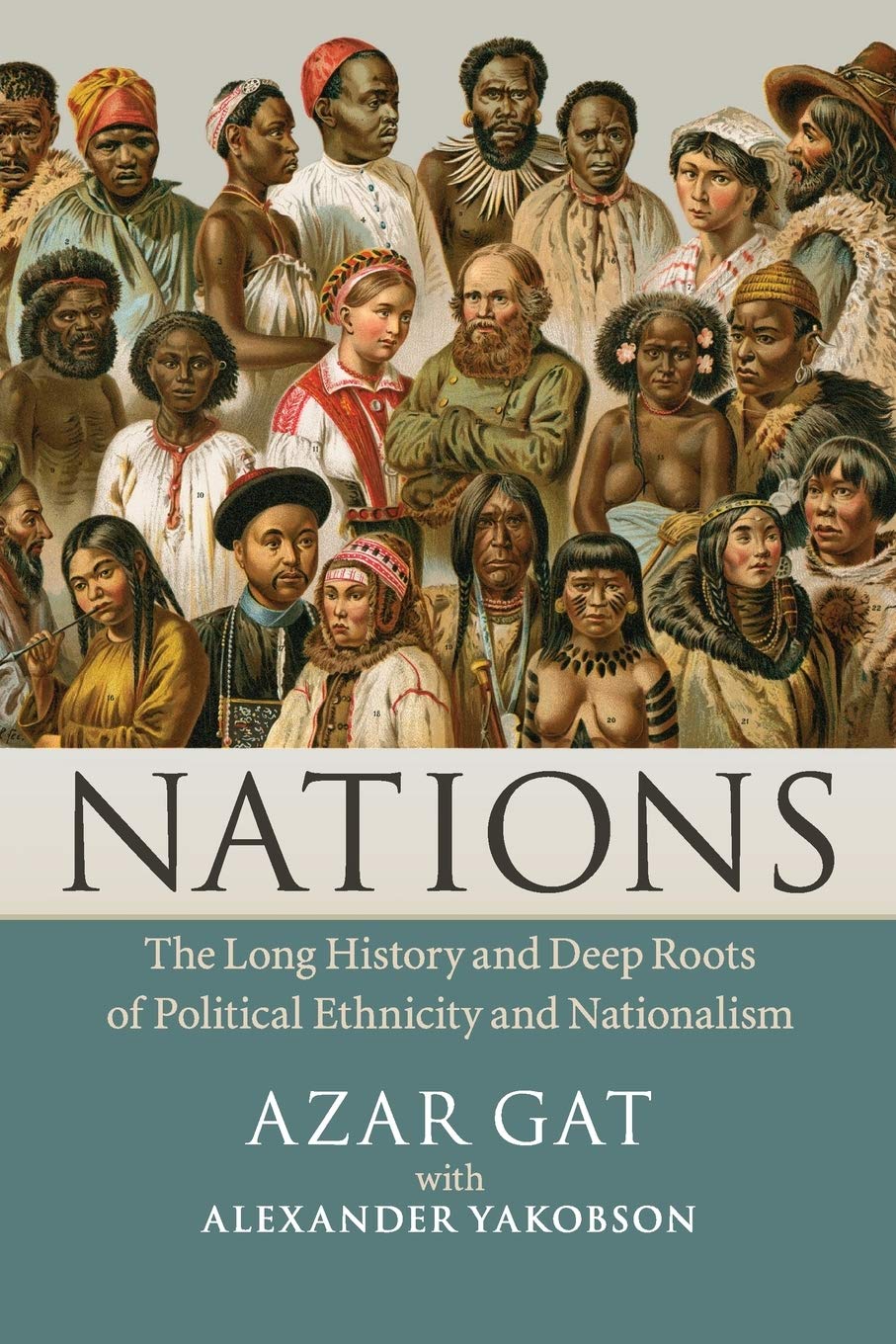 Nations: The Long History and Deep Roots of Political Ethnicity and Nationalism,New