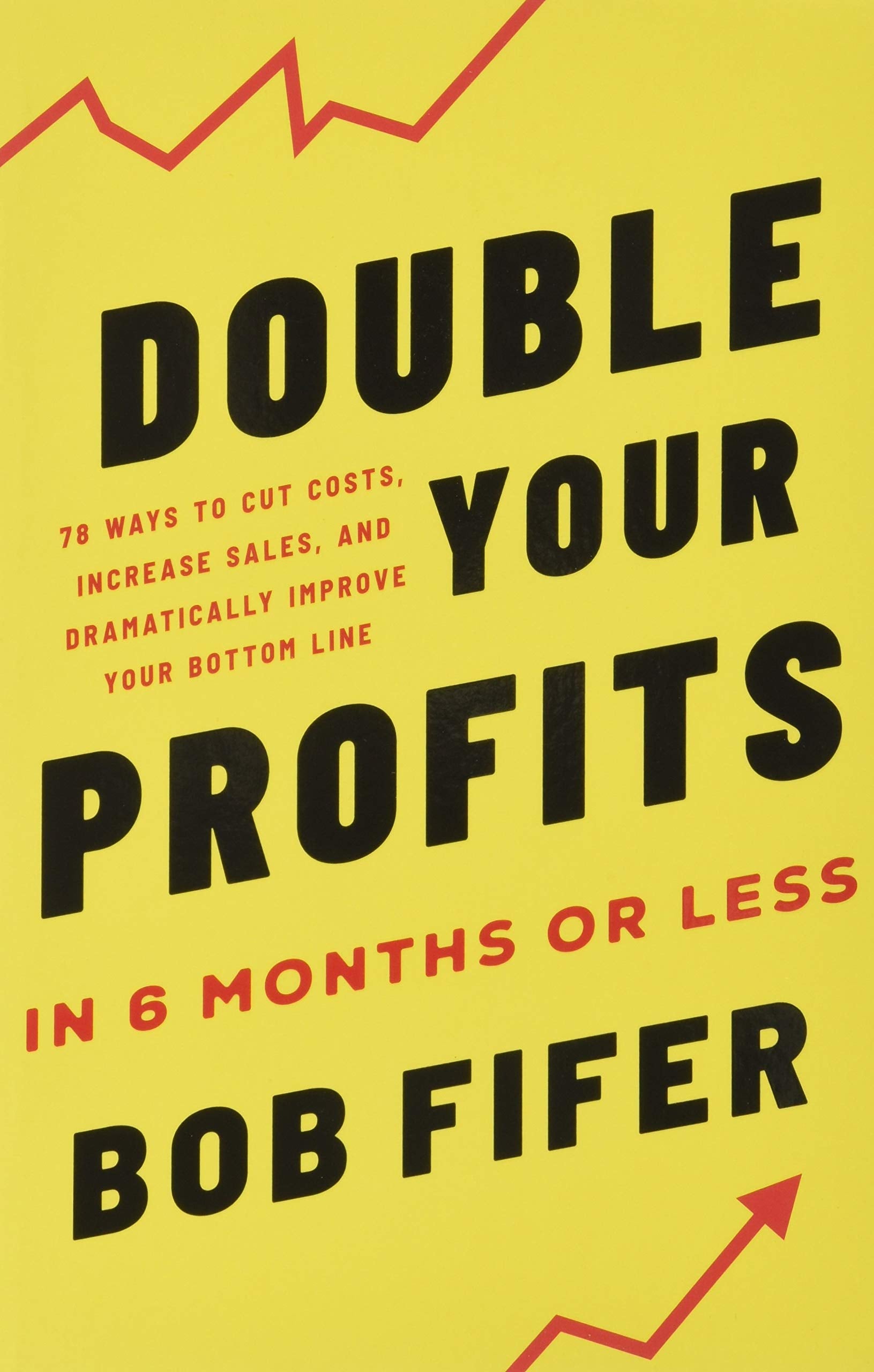 Double Your Profits: In Six Months or Less (Packaging May Vary),Used