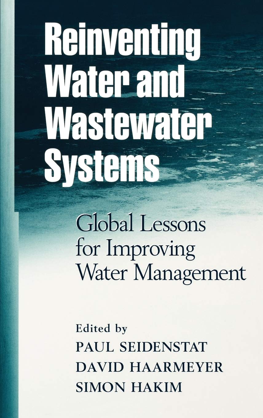 Reinventing Water And Wastewater Systems: Global Lessons For Improving Water Management