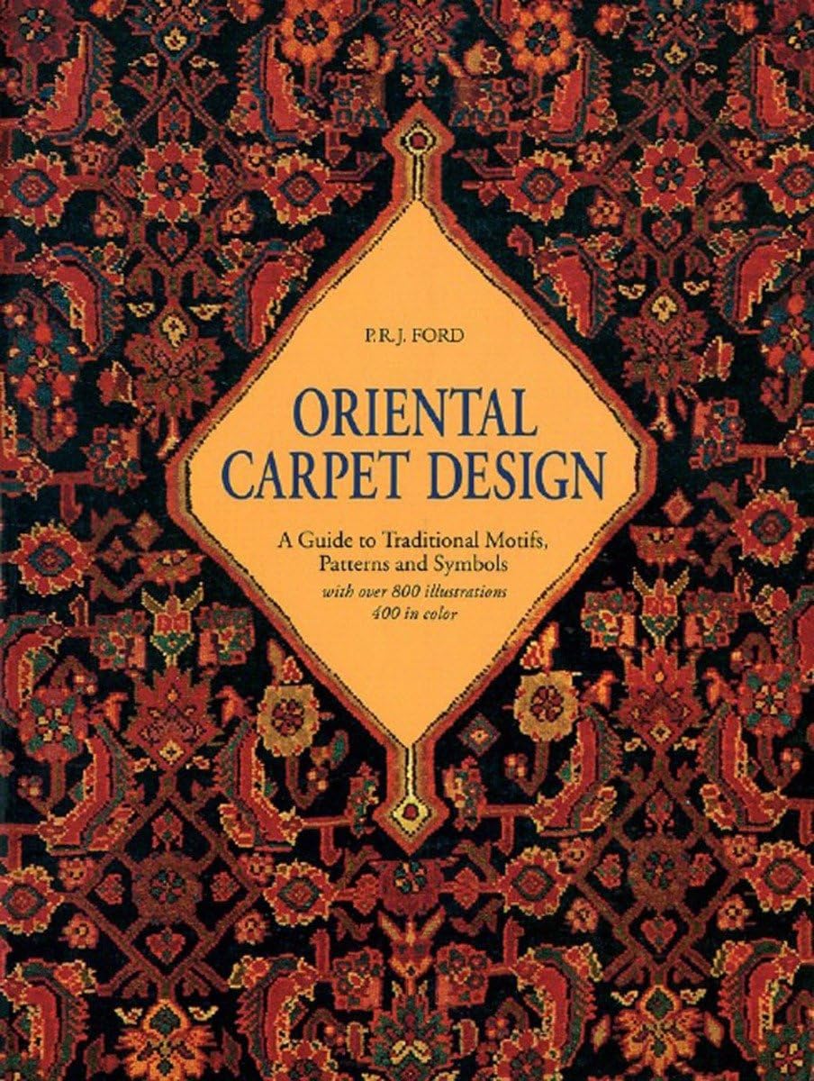 Oriental Carpet Design: A Guide to Traditional Motifs, Patterns and Symbols,Used