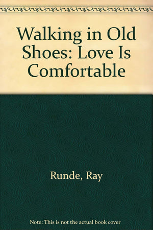 Walking in Old Shoes: Love Is Comfortable,Used