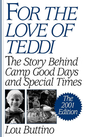 For The Love Of Teddi: The Story Behind Camp Good Days And Special Times The 2001 Edition,New