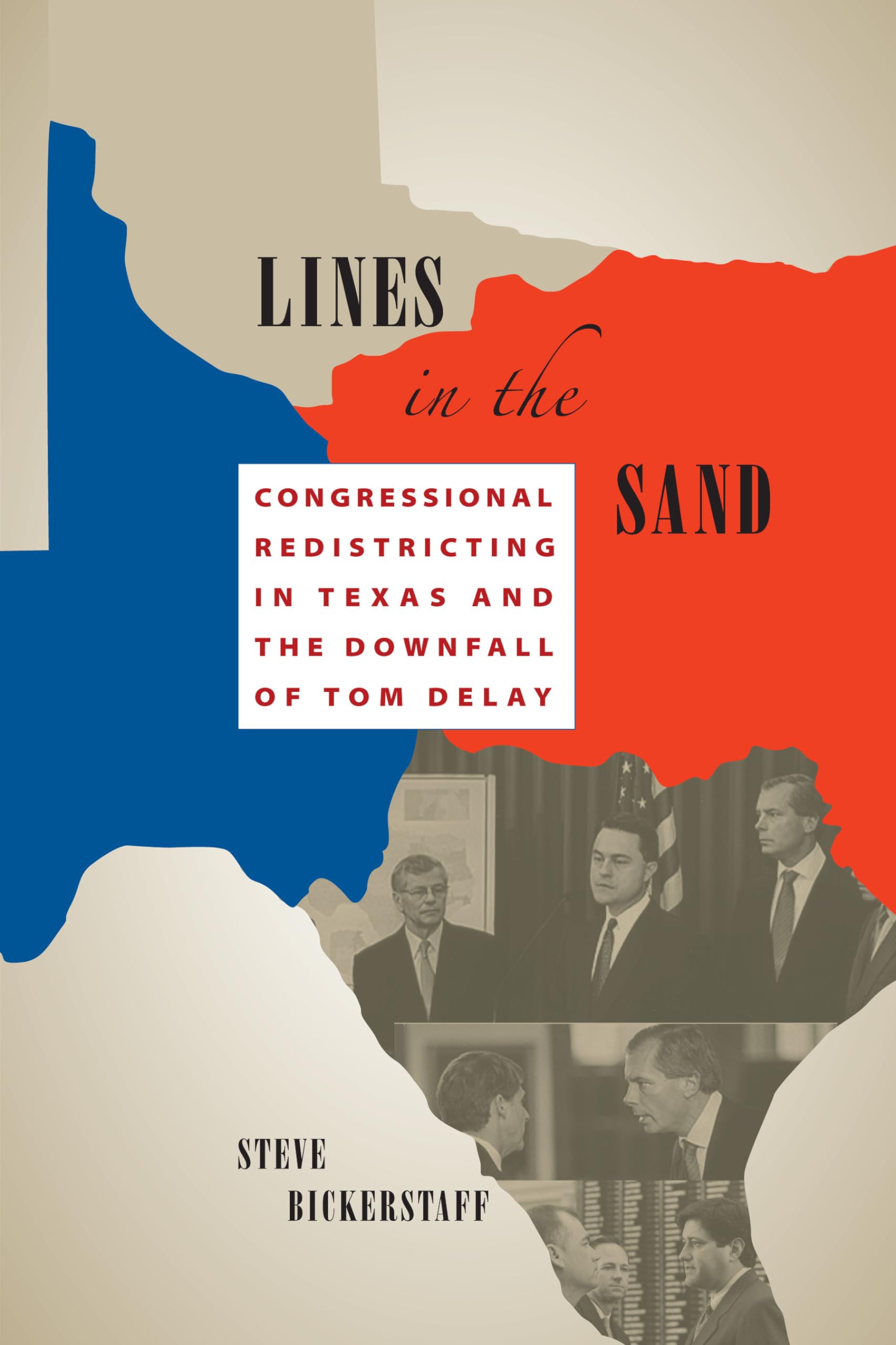 Lines in the Sand: Congressional Redistricting in Texas and the Downfall of Tom DeLay,New