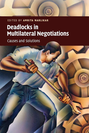 Deadlocks in Multilateral Negotiations: Causes and Solutions,Used