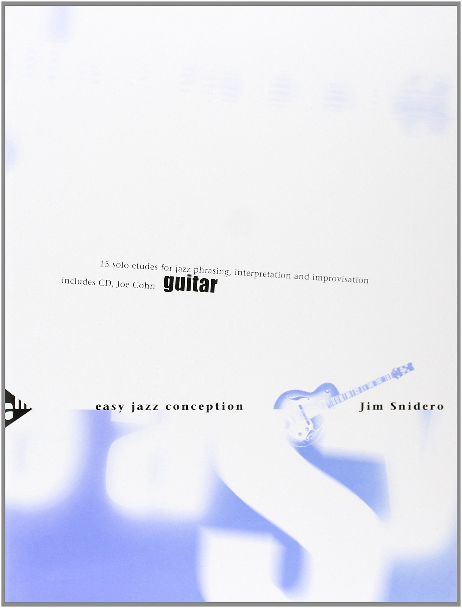 Easy Jazz Conception  Guitar: 15 Solo Etudes for Jazz Phrasing, Interpretation, and Improvisation (English/German Language Edi,New