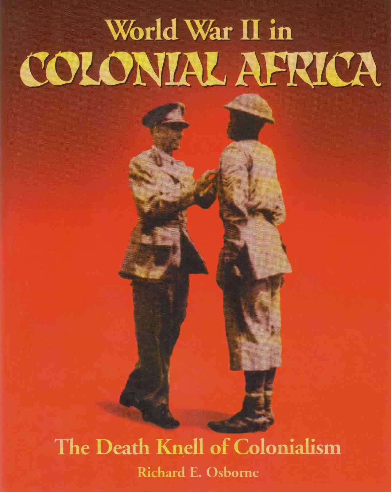World War II in Colonial Africa: The Death Knell of Colonialism