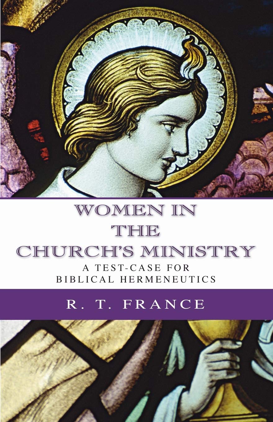 Women In The Church'S Ministry: A Testcase For Biblical Hermeneutics (The Didsbury Lectures 1995),Used