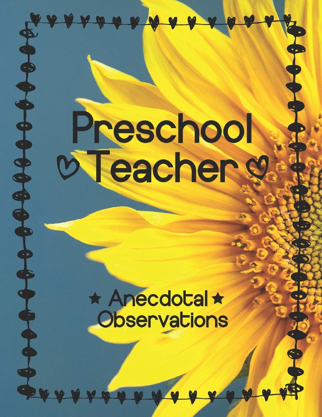 Preschool Teacher: Anecdotal Observations: Write over 450 anecdotes in one book (sunflower cover),Used