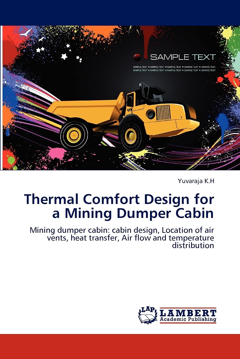 Thermal Comfort Design for a Mining Dumper Cabin: Mining dumper cabin: cabin design, Location of air vents, heat transfer, Air f,Used