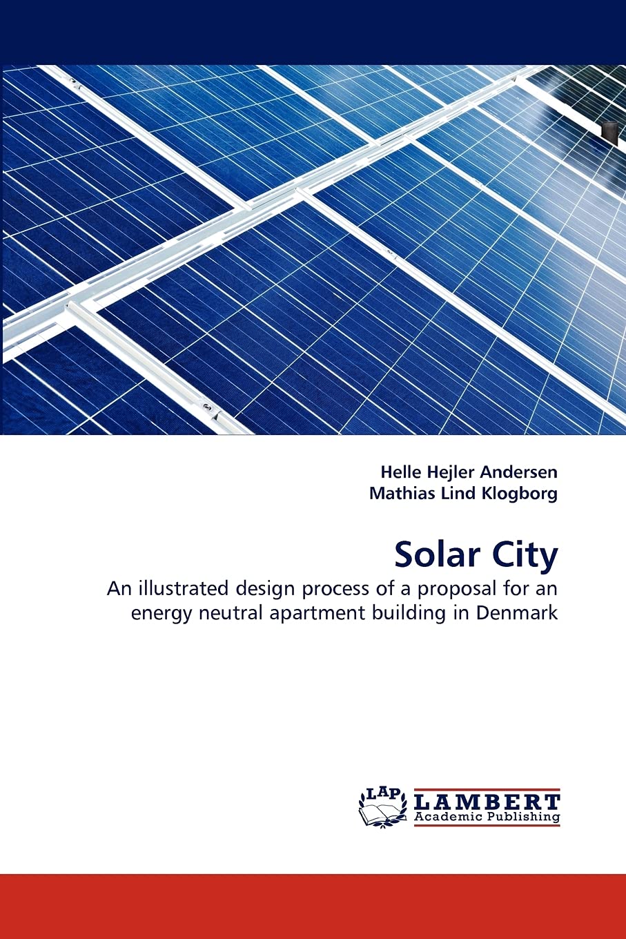 Solar City: An illustrated design process of a proposal for an energy neutral apartment building in Denmark,Used