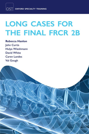 Long Cases for the Final FRCR 2B (Oxford Specialty Training: Revision Texts),Used