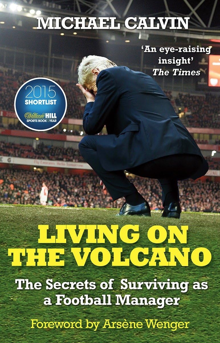 Living on the Volcano: The Secrets of Surviving as a Football Manager,Used