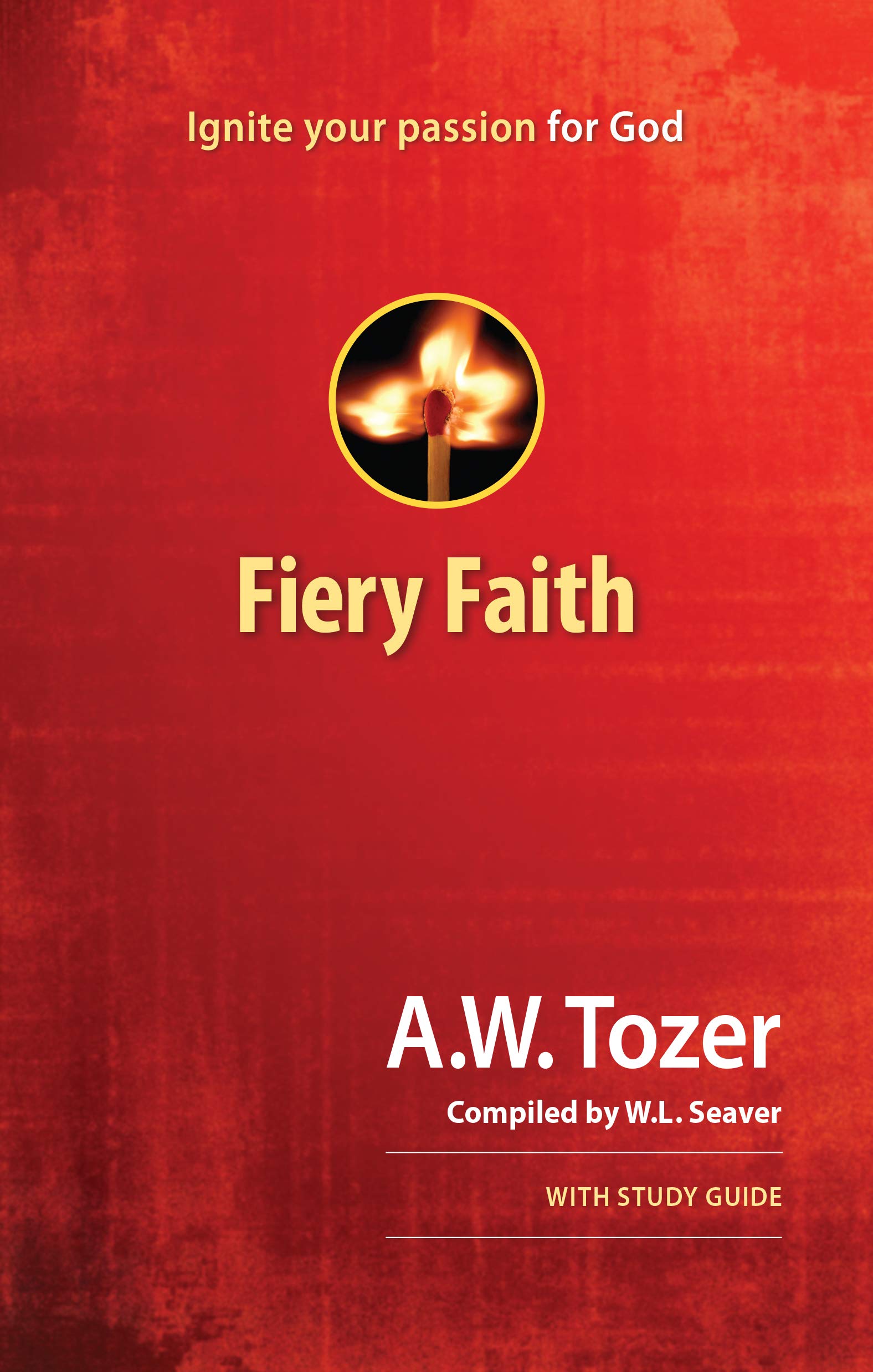 Fiery Faith: Ignite Your Passion for God,Used