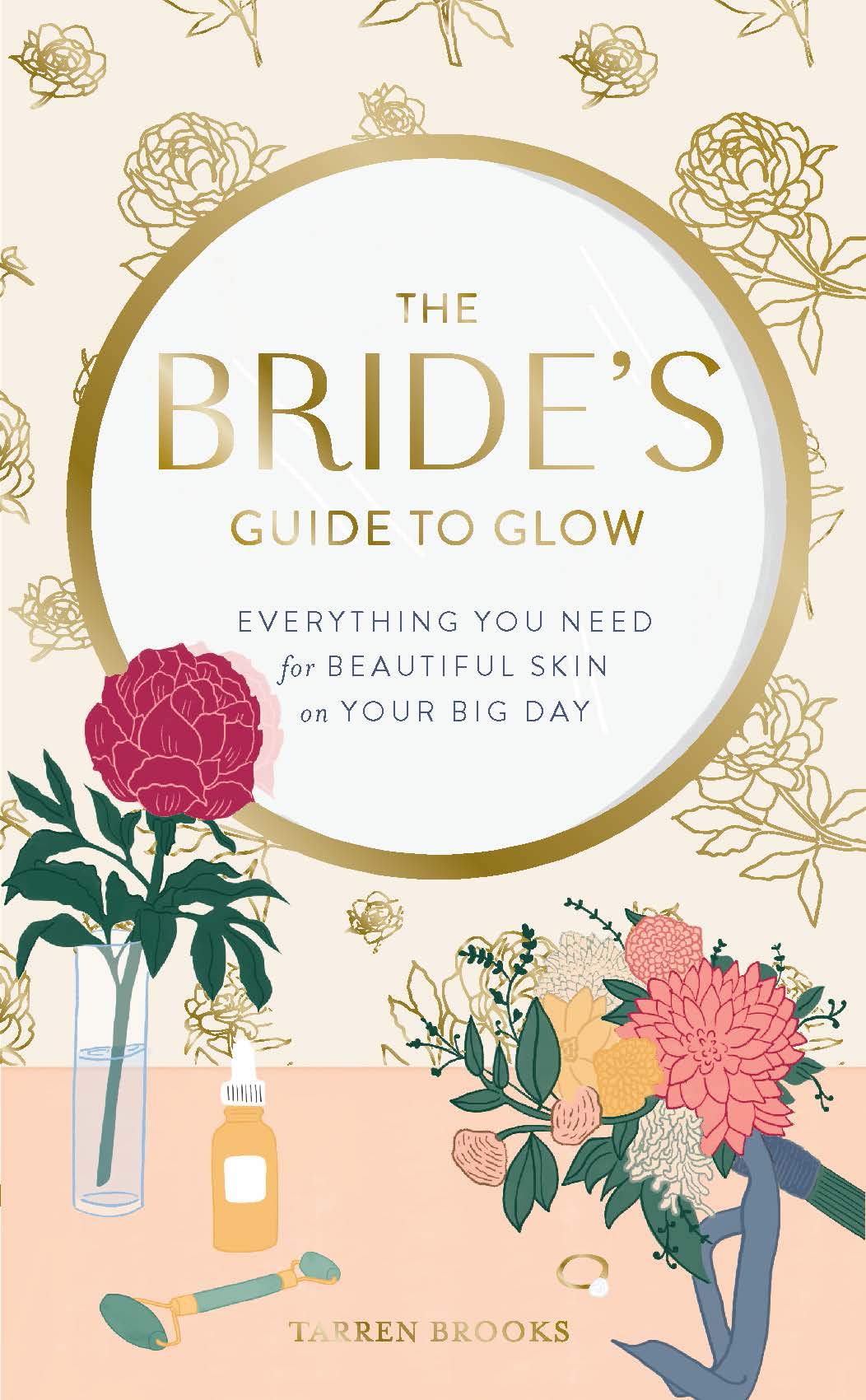 The Brides Guide To Glow: Everything You Need For Beautiful Skin On Your Big Day