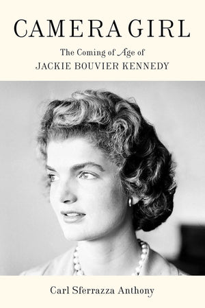 Camera Girl: The Coming Of Age Of Jackie Bouvier Kennedy,Used