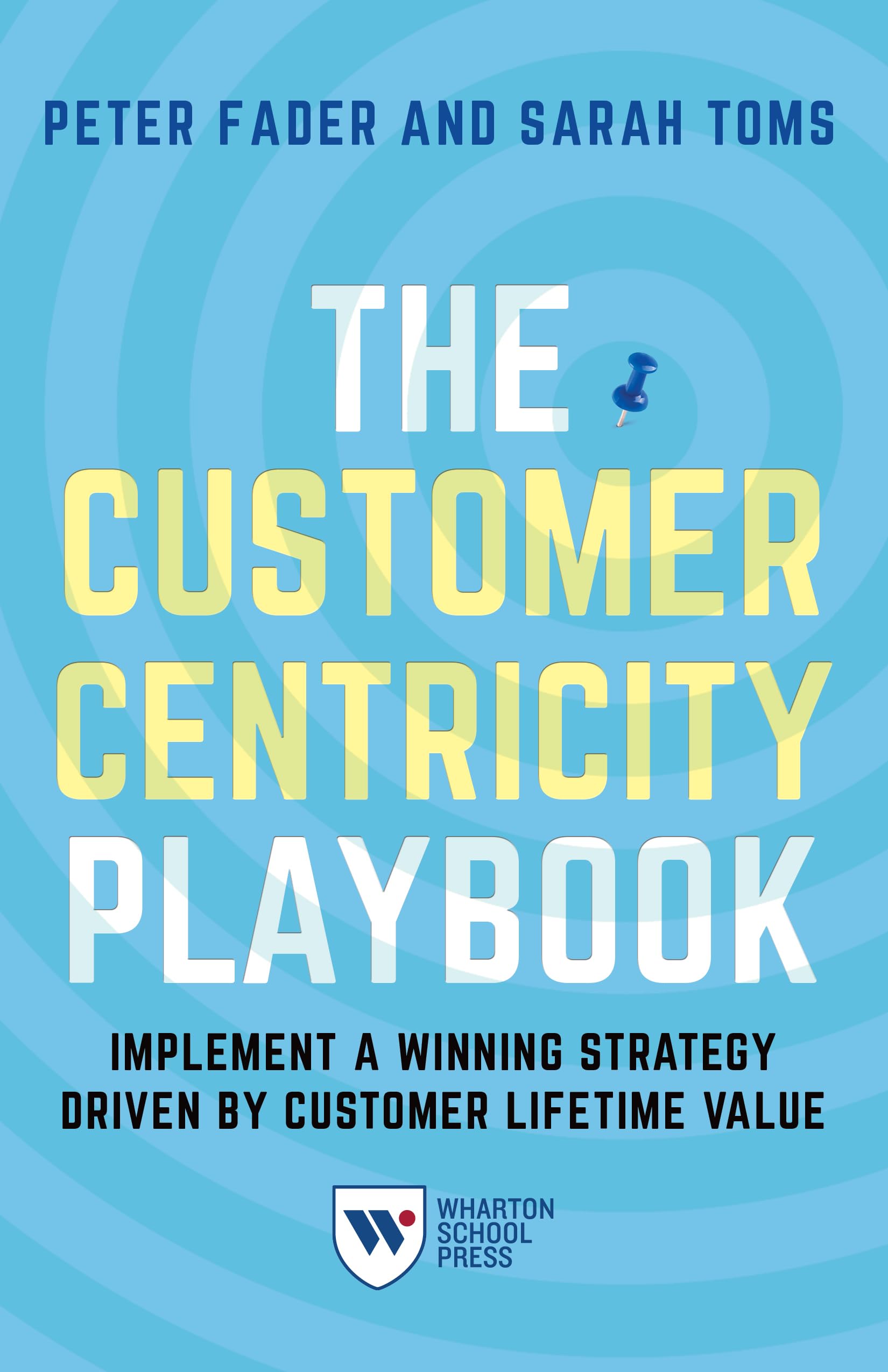 The Customer Centricity Playbook: Implement a Winning Strategy Driven by Customer Lifetime Value,Used
