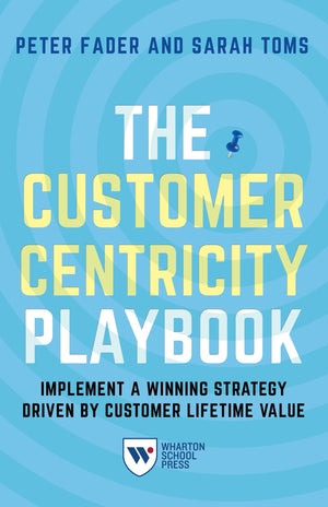 The Customer Centricity Playbook: Implement a Winning Strategy Driven by Customer Lifetime Value,Used