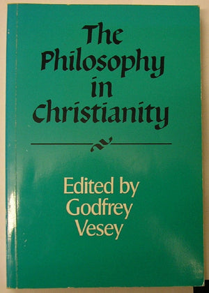 The Philosophy in Christianity (Royal Institute of Philosophy Supplements, Series Number 25),Used