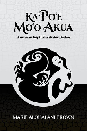 Ka Poe Moo Akua: Hawaiian Reptilian Water Deities