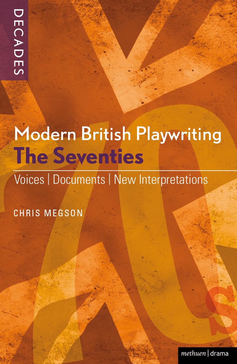 Modern British Playwriting: The 1970'S: Voices, Documents, New Interpretations (Decades Of Modern British Playwriting),Used