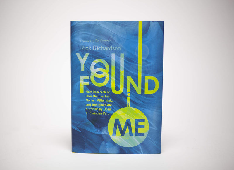 You Found Me: New Research on How Unchurched Nones, Millennials, and Irreligious Are Surprisingly Open to Christian Faith,Used