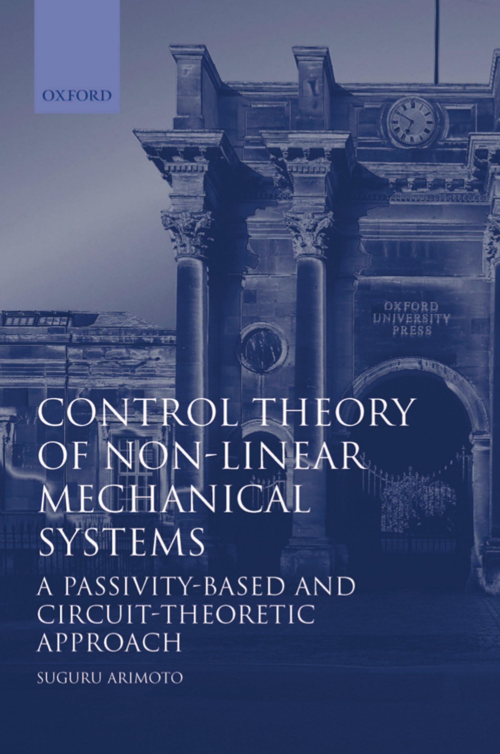 Control Theory of Nonlinear Mechanical Systems: A Passivitybased and Circuittheoretic Approach (Oxford Engineering Science Se,Used