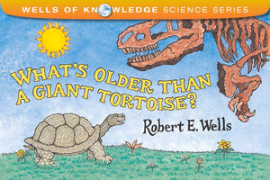 What'S Older Than A Giant Tortoise? (Wells Of Knowledge Science Series),Used