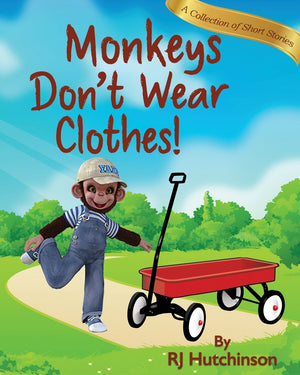 Monkeys Don't Wear Clothes!: Short Stories For Fun And Learning (Yako the Monkey),Used