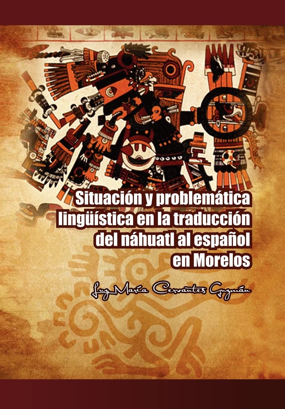 Situacion Y Problematica Linguistica En La Traduccion Del Nahuatl Al Espanol En Morelos (Spanish Edition),Used