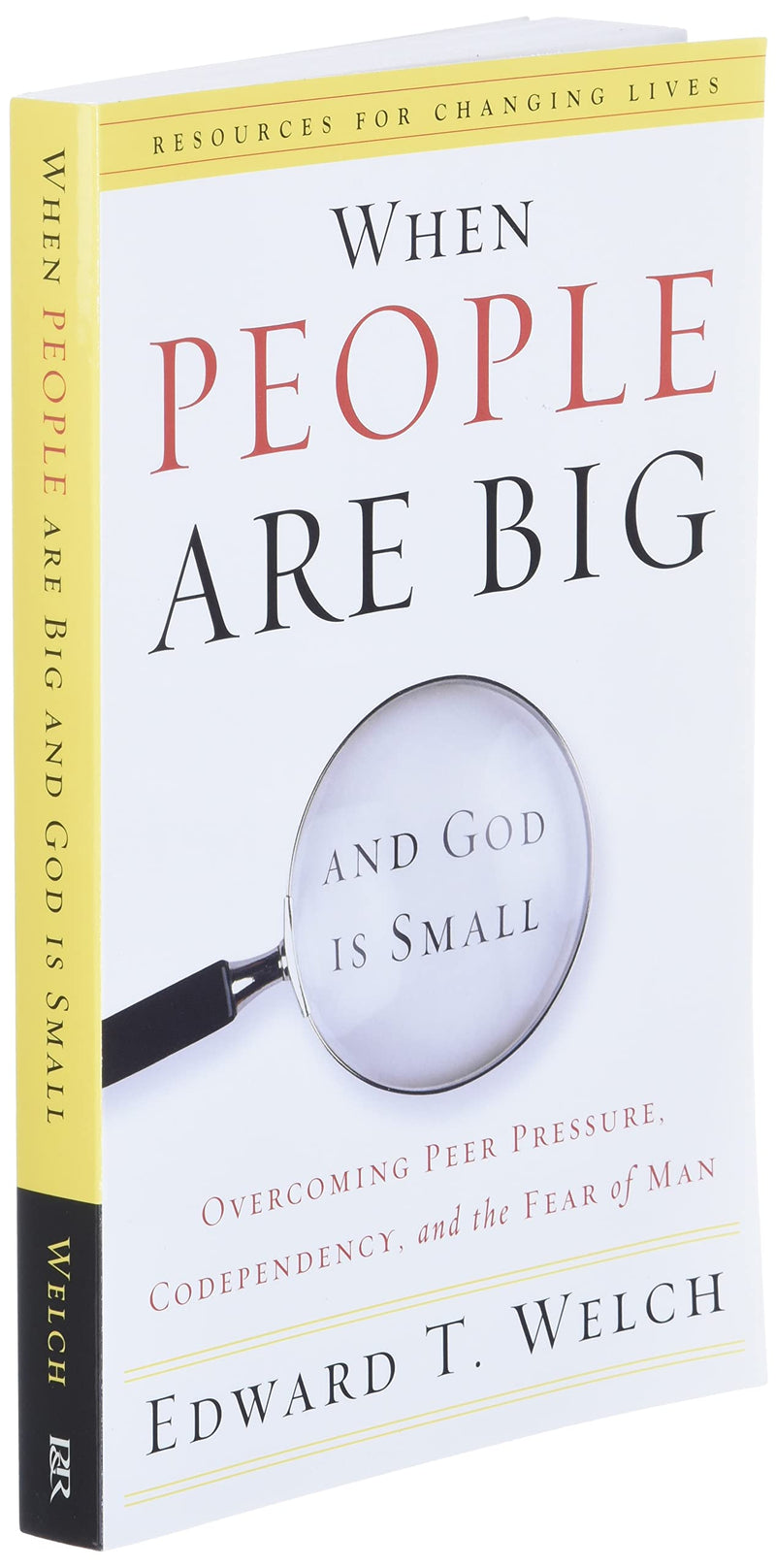 When People Are Big and God Is Small: Overcoming Peer Pressure, Codependency, and the Fear of Man (Resources for Changing Lives),Used