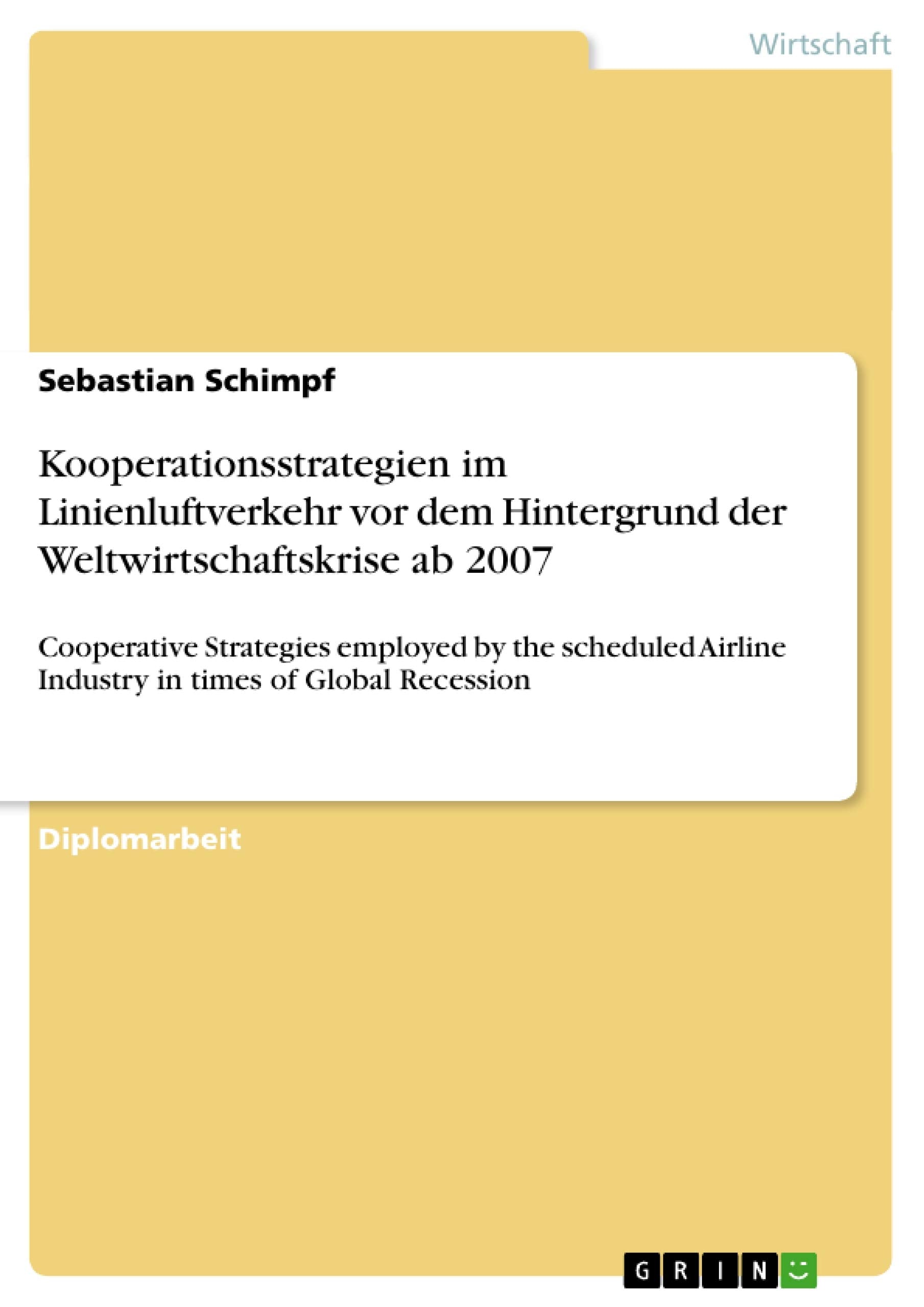 Kooperationsstrategien Im Linienluftverkehr Vor Dem Hintergrund Der Weltwirtschaftskrise Ab 2007: Cooperative Strategies Employe,Used