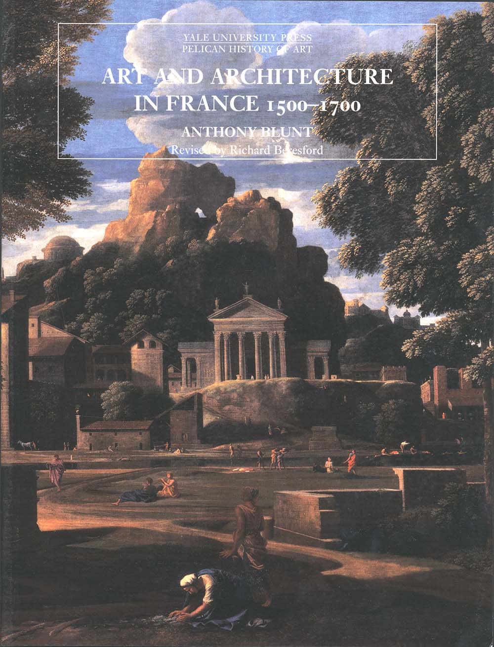 Art And Architecture In France, 15001700 (The Yale University Press Pelican History Of Art),New
