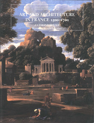 Art and Architecture in France, 15001700 (The Yale University Press Pelican History of Art),Used