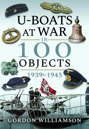 Uboats at War in 100 Objects 19391945,Used