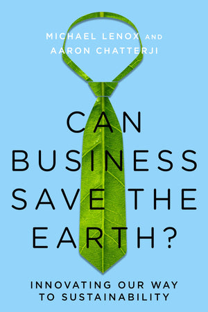 Can Business Save the Earth?: Innovating Our Way to Sustainability,Used