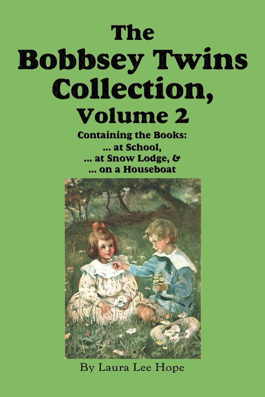 The Bobbsey Twins Collection, Volume 2: at School; at Snow Lodge; on a Houseboat,Used