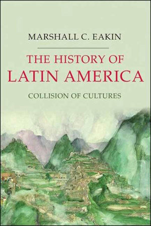 The History of Latin America: Collision of Cultures (Palgrave Essential Histories Series),Used